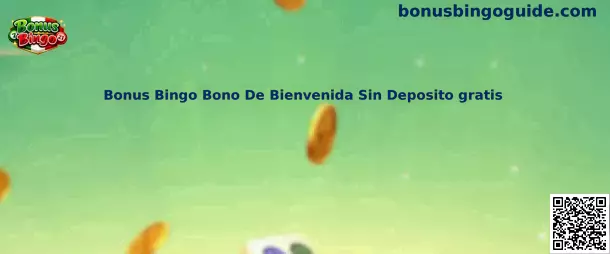 Guía informativa de Bonus Bingo y bono de bienvenida sin depósito gratis