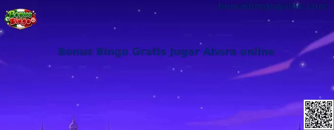 Guía visual sobre Bonus Bingo Gratis Jugar Ahora online