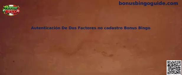 Autenticación de dos factores en Bonus Bingo